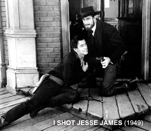 I SHOT JESSE JAMES directed by Sam Fuller